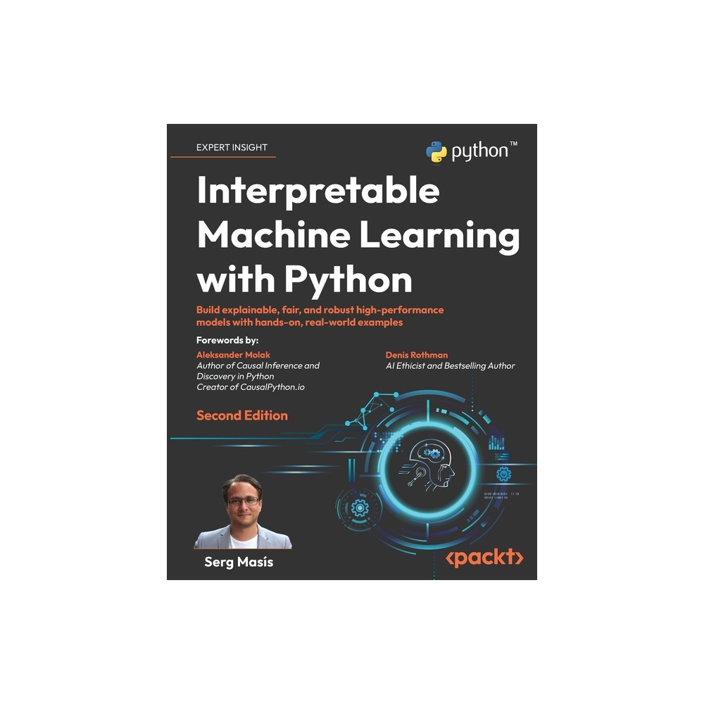 Interpretable Machine Learning with Python - Second Edition - 2nd Edition by Serg Masís (Paperback)