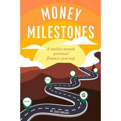 Money Milestones - by  Jesse Carlucci (Paperback)