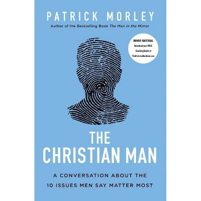 The Christian Man - by  Patrick Morley (Paperback)