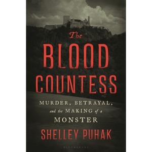 The Blood Countess - by  Shelley Puhak (Hardcover) - 1 of 1