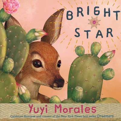 Bright Star - by Yuyi Morales (Hardcover)