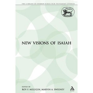 New Visions of Isaiah - (Library of Hebrew Bible/Old Testament Studies) by  Roy F Melugin & Marvin a Sweeney (Paperback) - 1 of 1