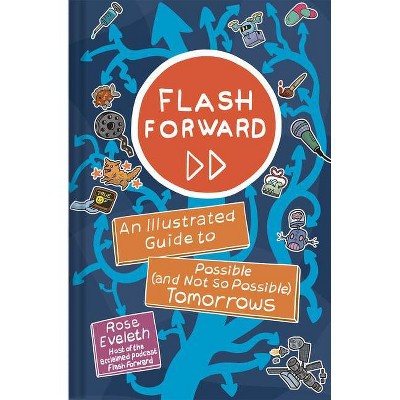 Flash Forward - by  Rose Eveleth (Hardcover)