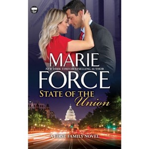 State of the Union - (First Family) by  Marie Force (Paperback) - 1 of 1