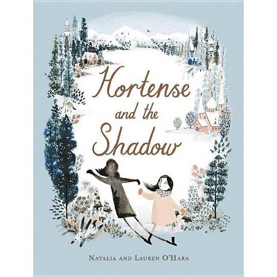 Hortense and the Shadow - by  Natalia O'Hara (Hardcover)