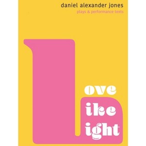 Love Like Light - by  Daniel Alexander Jones (Paperback) - 1 of 1