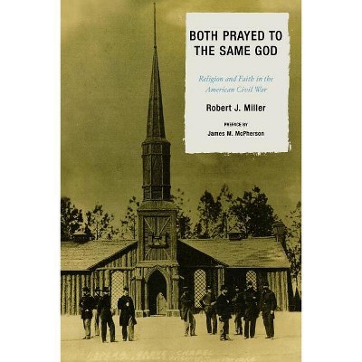 Both Prayed to the Same God - by  Robert J Miller (Paperback)
