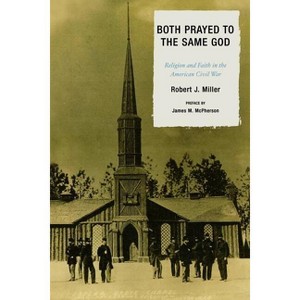 Both Prayed to the Same God - by  Robert J Miller (Paperback) - 1 of 1