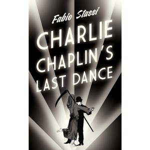 Charlie Chaplin's Last Dance - by  Fabio Stassi (Paperback) - 1 of 1