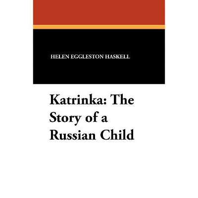 Katrinka - by  Helen Eggleston Haskell (Paperback)