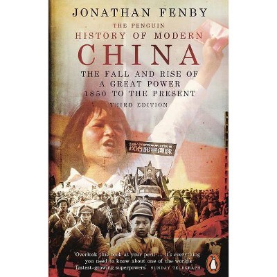 The Penguin History of Modern China - 3rd Edition by  Jonathan Fenby (Paperback)