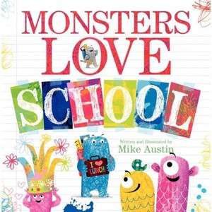 Monsters Love School - by  Mike Austin (Hardcover) - 1 of 1