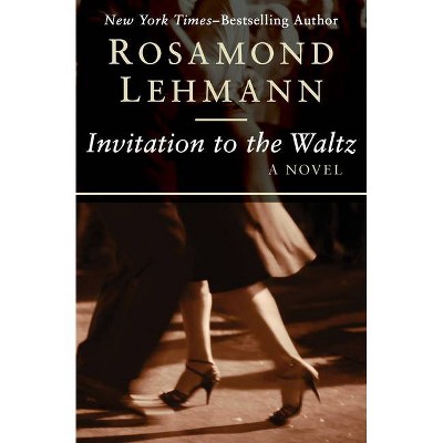 Invitation to the Waltz - (Olivia Curtis Novels) by  Rosamond Lehmann (Paperback)