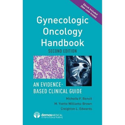 Gynecologic Oncology Handbook - 2nd Edition by  Michelle Benoit & M Yvette Williams-Brown & Creighton Edwards (Paperback)