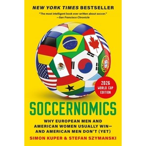 Soccernomics (2026 World Cup Edition) - by  Simon Kuper & Stefan Szymanski (Paperback) - 1 of 1