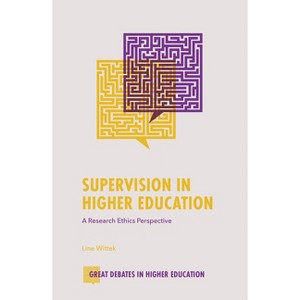 Supervision in Higher Education - (Great Debates in Higher Education) by  Line Wittek (Paperback) - 1 of 1