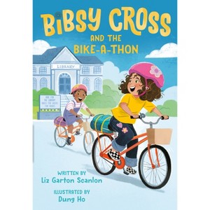 Bibsy Cross and the Bike-A-Thon - by Liz Garton Scanlon - 1 of 1