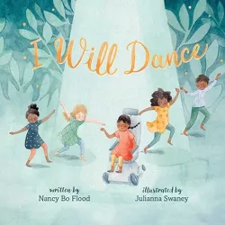 I Will Dance - by  Nancy Bo Flood (Hardcover)