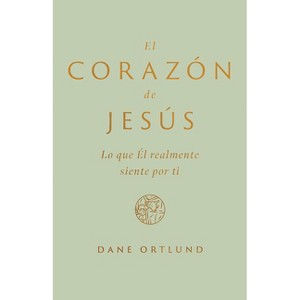 El Corazón de Jesús - by  Dane C Ortlund (Paperback) - 1 of 1