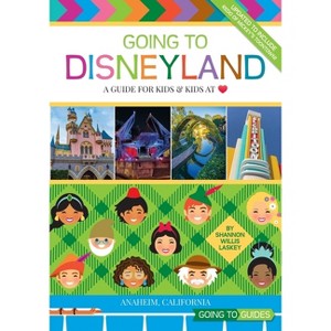 Going to Disneyland - 3rd Edition by  Shannon Willis Laskey (Paperback) - 1 of 1