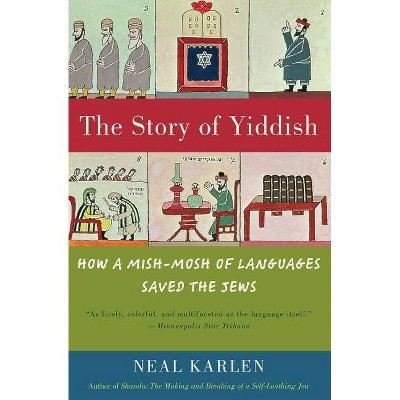 The Story of Yiddish - by  Neal Karlen (Paperback)