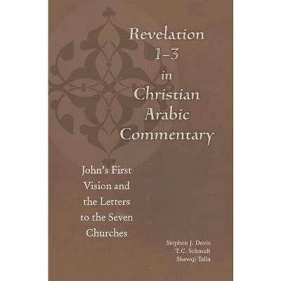 Revelation 1-3 in Christian Arabic Commentary - (Christian Arabic Texts in Translation) (Hardcover)