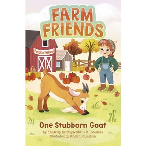 One Stubborn Goat - (Farm Friends) by Kimberly Derting & Shelli R Johannes - 1 of 1