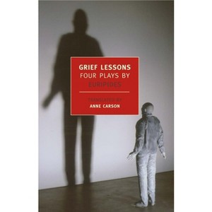 Grief Lessons - (New York Review Books (Paperback)) by  Euripides (Paperback) - 1 of 1