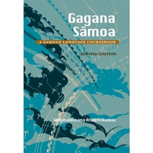 Gagana Samoa - by  Galumalemana Afeleti Hunkin (Paperback) - 1 of 1
