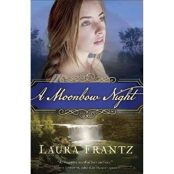 A Moonbow Night - by  Laura Frantz (Paperback)