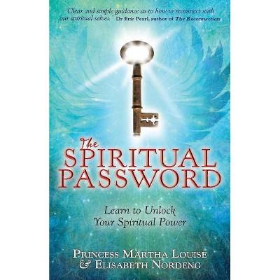 Spiritual Password - by  Princess Martha Louise & Elisabeth Nordeng (Paperback)