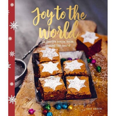 Joy to the World - by  Silke Martin & Frauke Antholz (Hardcover)