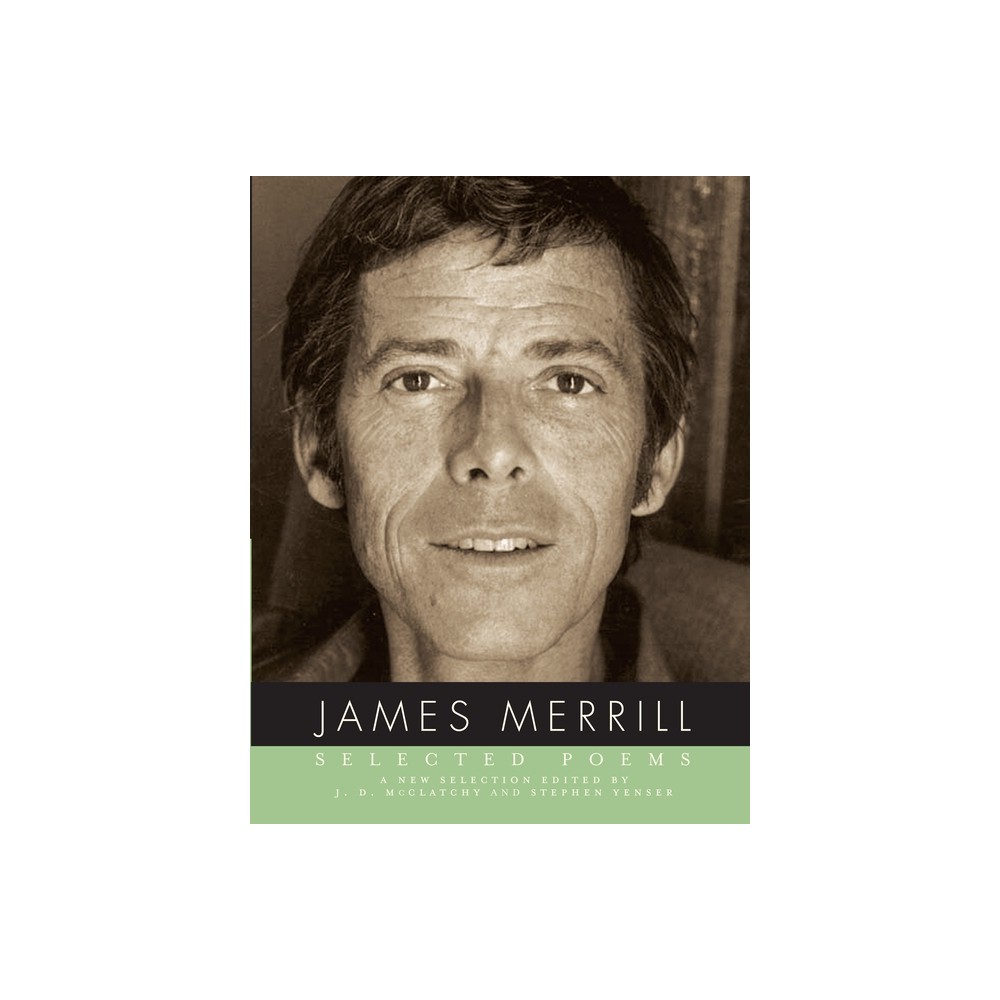 Selected Poems of James Merrill - (Paperback)