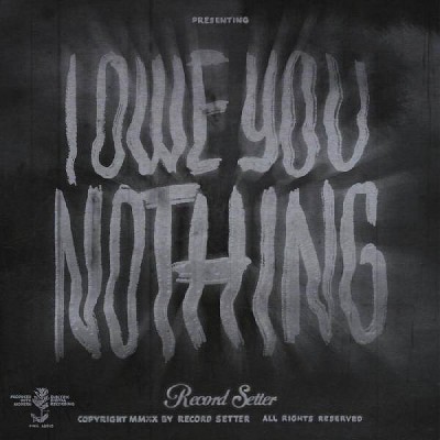 Record Setter - I Owe You Nothing (CD)