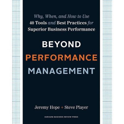 Beyond Performance Management - by  Jeremy Hope & Steve Player (Hardcover)