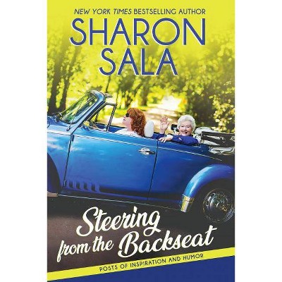 Steering from the Backseat - by  Sharon Sala (Paperback)