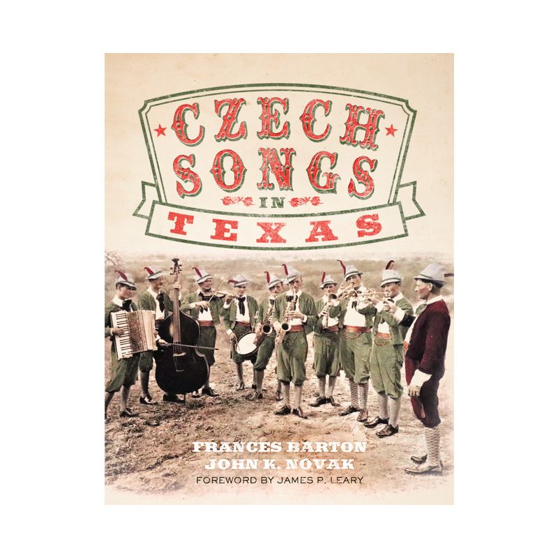 Czech Songs in Texas - (American Popular Music) Annotated by  Frances Barton & John K Novak (Hardcover), 1 of 2