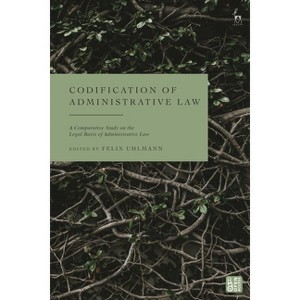 Codification of Administrative Law - by  Felix Uhlmann (Paperback) - 1 of 1