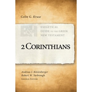 2 Corinthians - (Exegetical Guide to the Greek New Testament) by  Colin G Kruse (Paperback) - 1 of 1