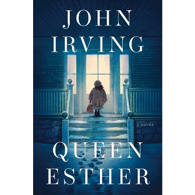 Queen Esther - by  John Irving (Hardcover)