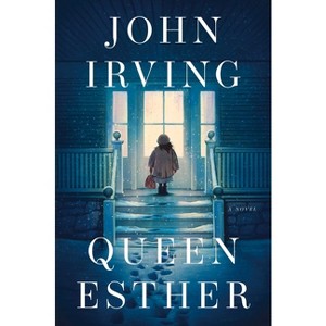 Queen Esther - by  John Irving (Hardcover) - 1 of 1