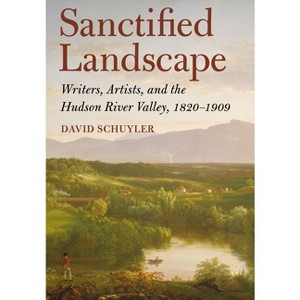 Sanctified Landscape - by  David Schuyler (Hardcover) - 1 of 1