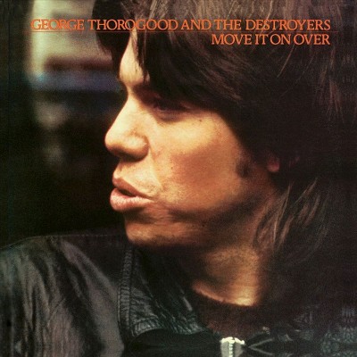 George Thorogood & The Destroyers - Move It On Over (CD)