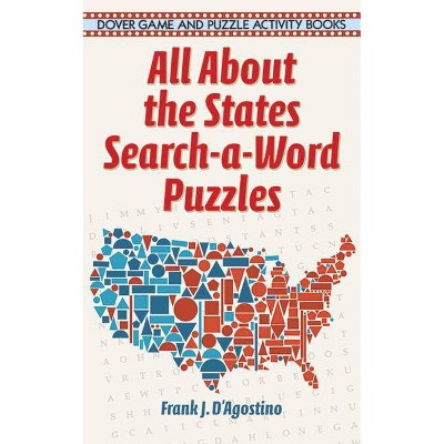 All about the States Search-A-Word Puzzles - (Dover Children's Activity Books) by  Frank J D'Agostino (Paperback)