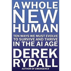 A Whole New Human - by  Derek Rydall (Hardcover) - 1 of 1
