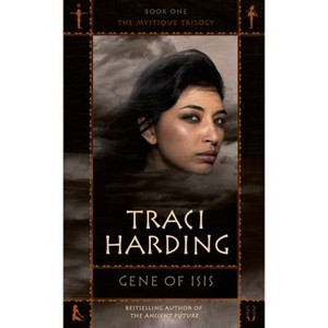 Gene of Isis - by  Traci Harding (Paperback) - 1 of 1