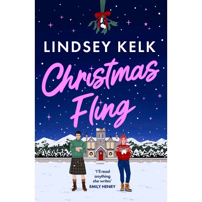 Christmas Fling - by  Lindsey Kelk (Paperback)