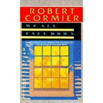 We All Fall Down - by  Robert Cormier (Paperback)