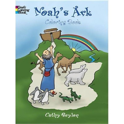 Noah's Ark Coloring Book - (Dover Classic Stories Coloring Book) by  Cathy Beylon (Paperback)