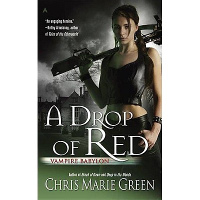 A Drop of Red - (Vampire Babylon) by  Chris Marie Green (Paperback)